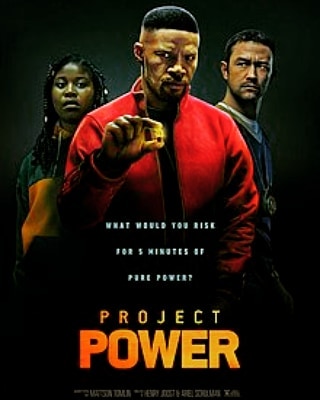 Project Power Starring Jamie Foxx Joseph Gordon Levitt and Dominique Fishback